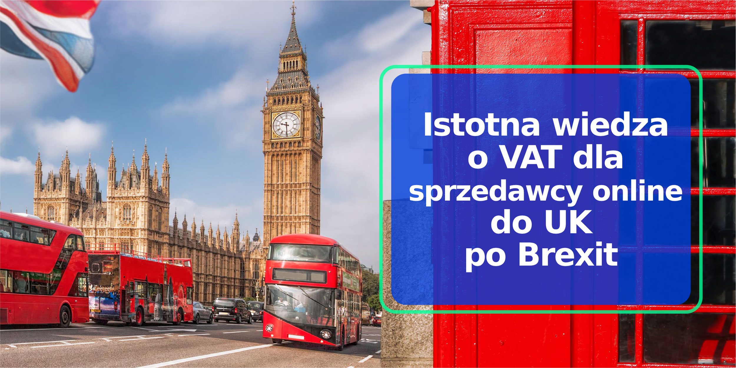 Istotna wiedza o VAT dla sprzedawcy online do UK po Brexit